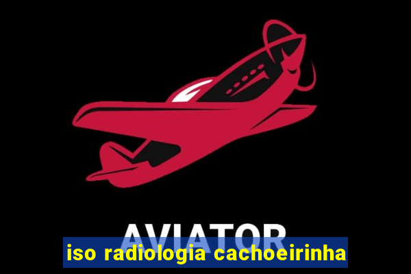 iso radiologia cachoeirinha